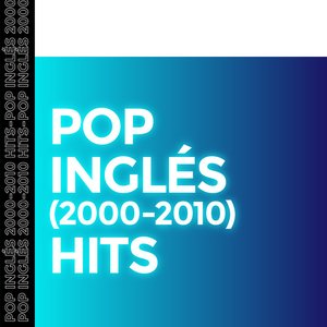 Pop Inglés (2000 - 2020) Hits