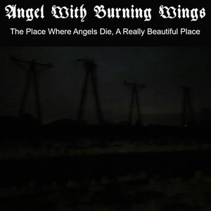 The Place Where Angels Die, A Really Beautiful Place