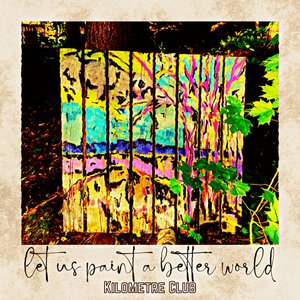 Let Us Paint A Better World