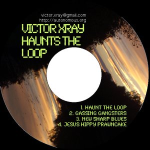 “Victor Xray Haunts The Loop”的封面