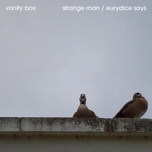 Strange Man / Eurydice Says