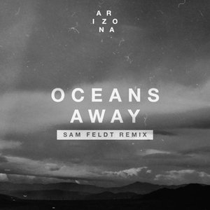 Oceans Away (Sam Feldt Remix)