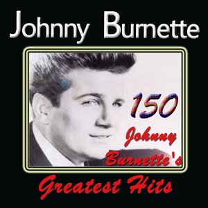 150 Johnny Burnette's Greatest Hits