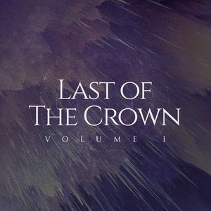 Last of the Crown, Vol. I