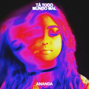 TÁ TODO MUNDO MAL - Single