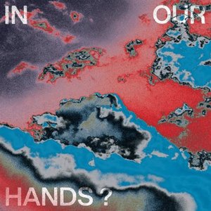 In Our Hands?