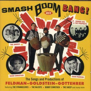 Smash Boom Bang! (The Songs and Productions of Feldman-Goldstein-Gottehrer)