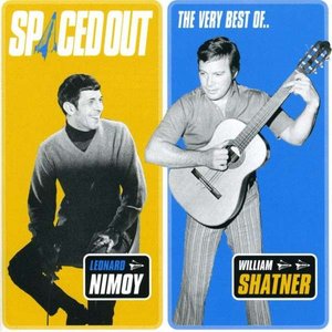 Spaced Out: The Very Best of Leonard Nimoy & William Shatner