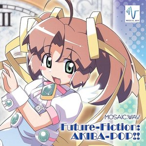 Future-Fiction:AKIBA-POP!!