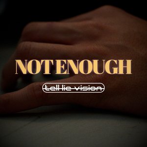 NOT ENOUGH