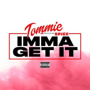 Imma Get It (feat. Spice)