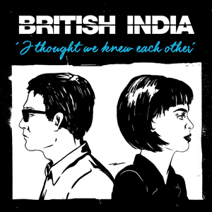 British India - I Thought We Knew Each Other Lyrics - Zortam Music