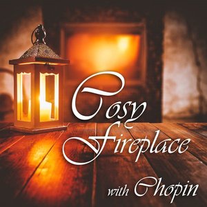 Cosy Fireplace with Chopin