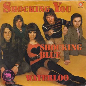 Shocking Blue - Shocking You / Waterloo - Zortam Music