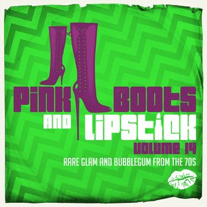Pink Boots & Lipstick 14 (Rare Glam & Bubblegum from the 70s)