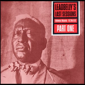 Leadbelly's Last Sessions Part One