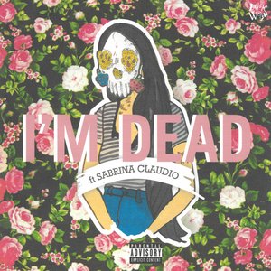 I'm Dead (feat. Sabrina Claudio & Sad Money) [Pretty Edit] [Explicit]