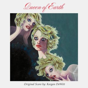 Queen of Earth (Original Motion Picture Soundtrack)