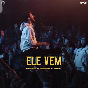 Ele Vem (Ao Vivo)