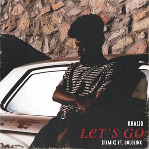 Let's Go (Remix) [feat. GoldLink] - Single