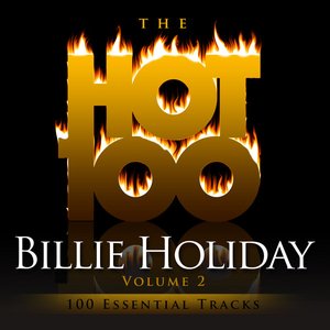 The Hot 100 - Billie Holiday, Vol. 2 (100 Essential Tracks)