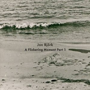 A Flickering Moment Part 1