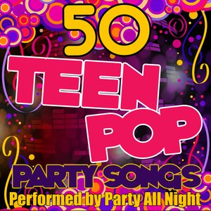 50 Teen Pop Party Songs