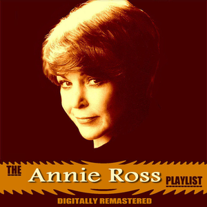 Annie Ross - The Annie Ross Playlist - Zortam Music