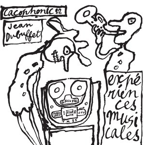 Dubuffet 1961, Musical Experiences