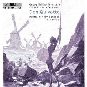 Telemann: Suite Burlesque De Quixotte / Concerto for Strings in D Major