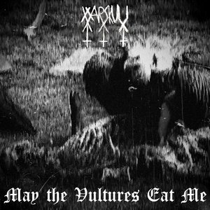 May the Vultures Eat Me