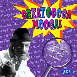 Great Googa Mooga!