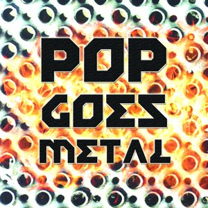 Pop Goes Metal