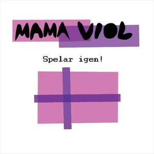 Mama Viol spelar igen