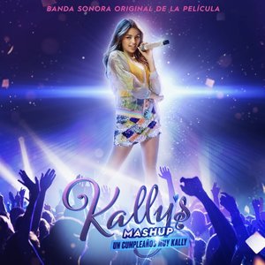 Kally's Mashup: Un Cumpleaños Muy Kally - Banda Sonora Original de la Película
