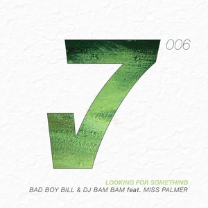 Image for 'Bad Boy Bill & DJ Bam Bam ft. Miss Palmer - Looking For Something (TJH87 Remix)'