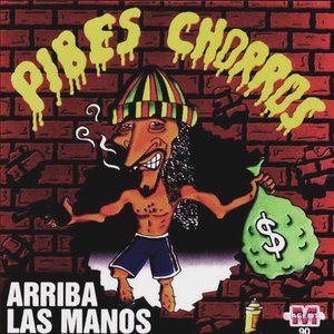 Pibes Chorros - Arriba las manos