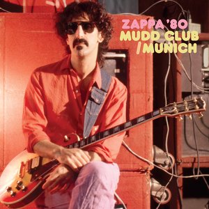 Zappa ’80: Mudd Club/Munich