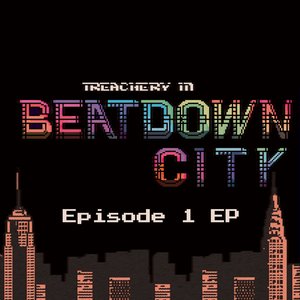 Treachery in Beatdown City Episode 1 EP
