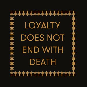 Loyalty Does Not End with Death
