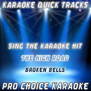 Karaoke Quick Tracks : The High Road (Karaoke Version) (Originally Performed By Broken Bells)