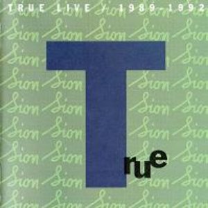 True Live / 1989 --1992