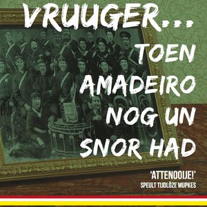 Vruuger... toen Amadeiro nog un snor had!