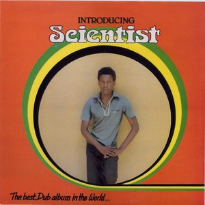 Introducing Scientist - The Best Dub Album In The World...