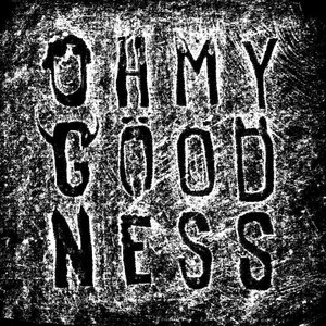 Oh My Goodness EP REMIXES