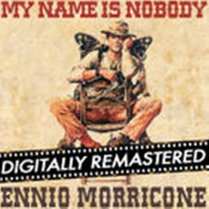 My Name is Nobody - Il Mio Nome è Nessuno (Original Motion Picture Soundtrack)