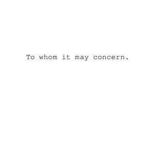 To Whom It May Concern