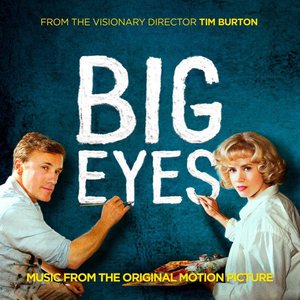 Изображение для 'Big Eyes: Music From The Original Motion Picture'