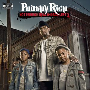 Philthy Rich - Not Enough Real Niggas Left 3 - Zortam Music