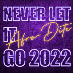 NEVER LET IT GO 2022 - EP